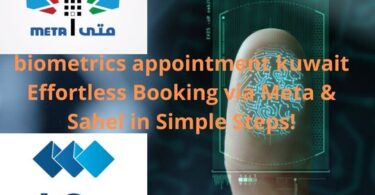 biometrics appointment kuwait: Effortless Booking via Meta & Sahel in Simple Steps!